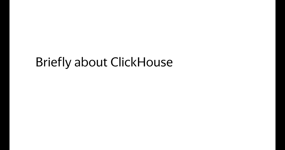 Briefly about ClickHouse
