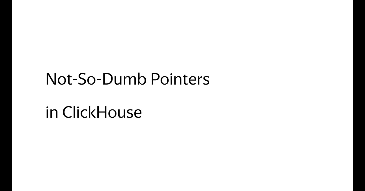 Not-So-Dumb Pointers in ClickHouse