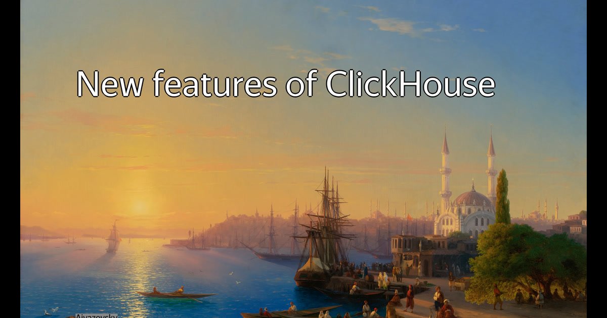 New features of ClickHouse
