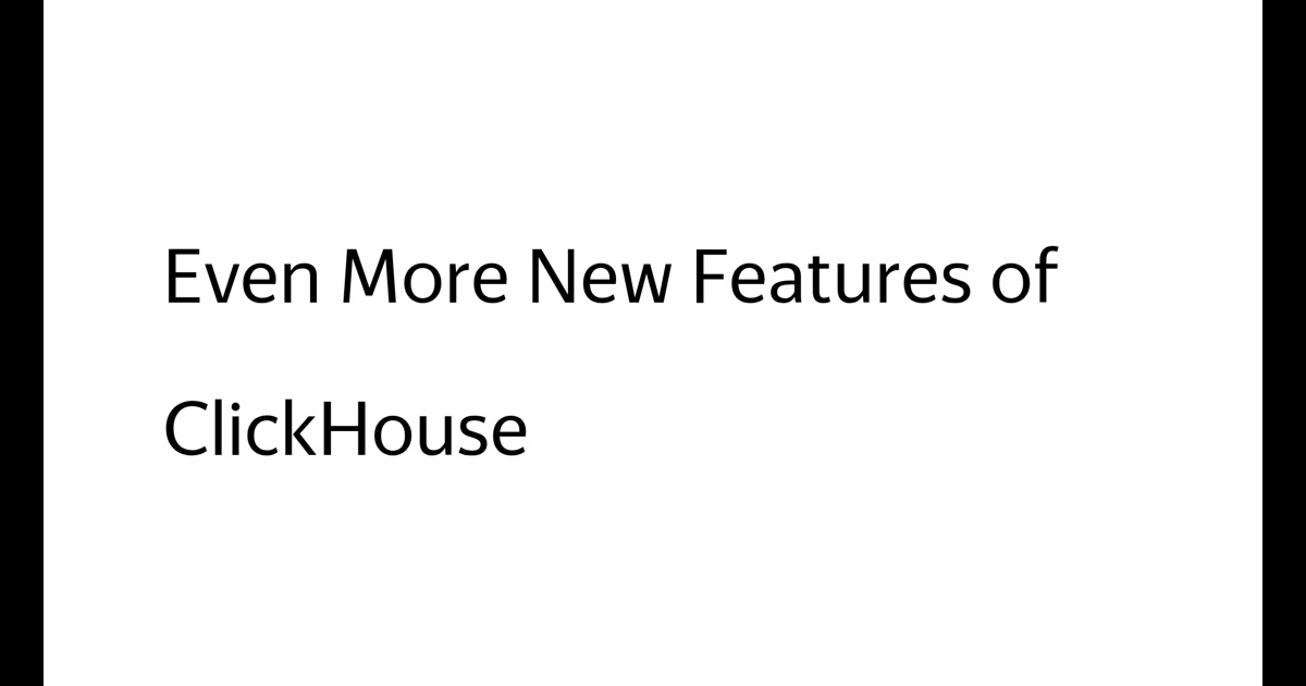 Even More New Features of ClickHouse