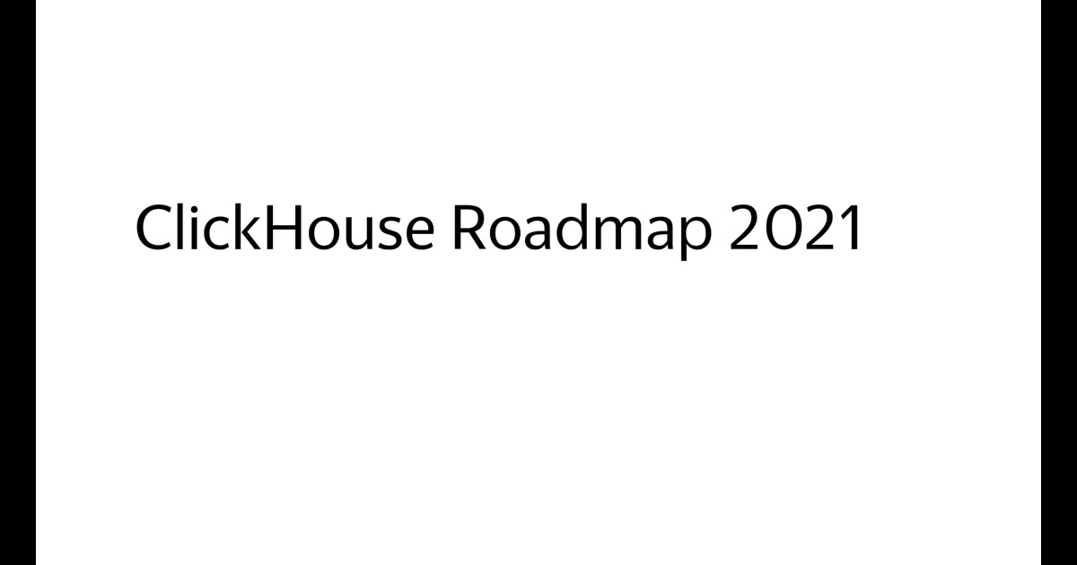 ClickHouse Roadmap 2021