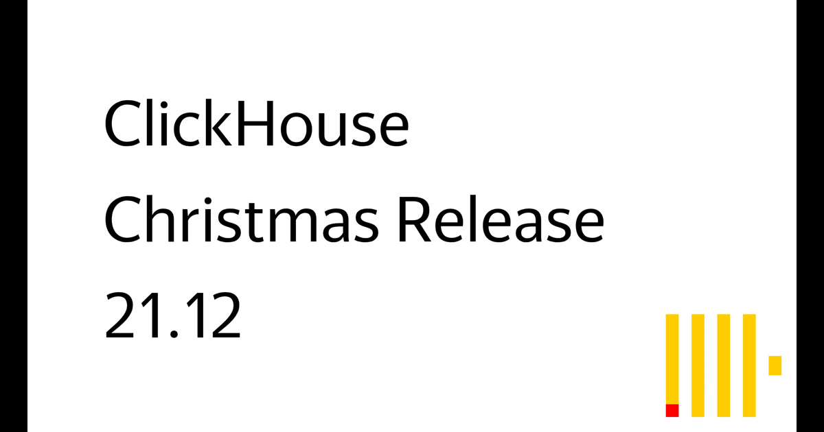 ClickHouse: Release 21.12 Webinar