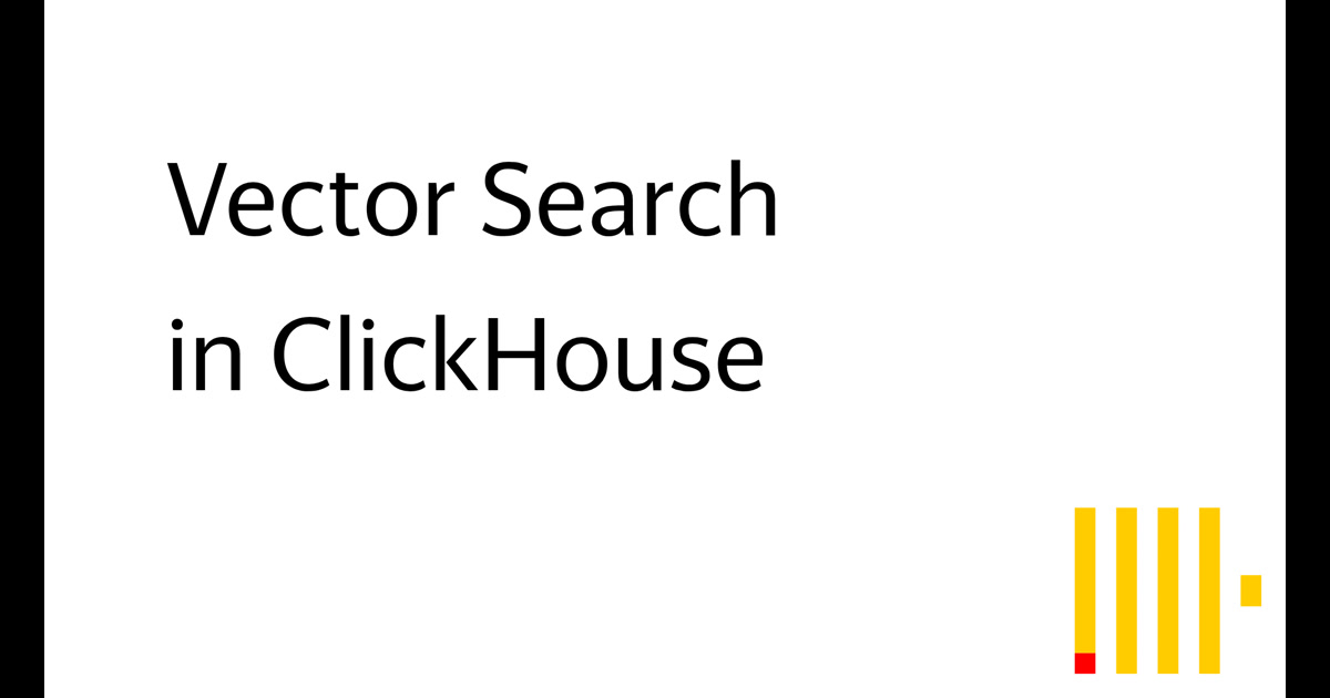 Vector Search in ClickHouse