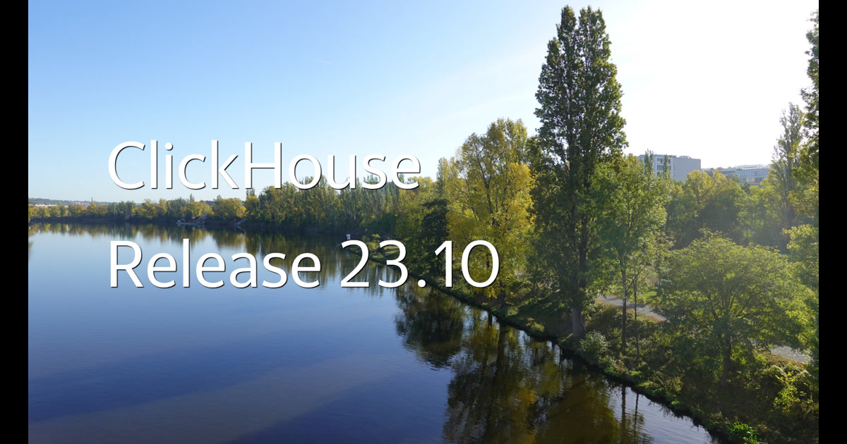 ClickHouse: Release 23.10 Webinar
