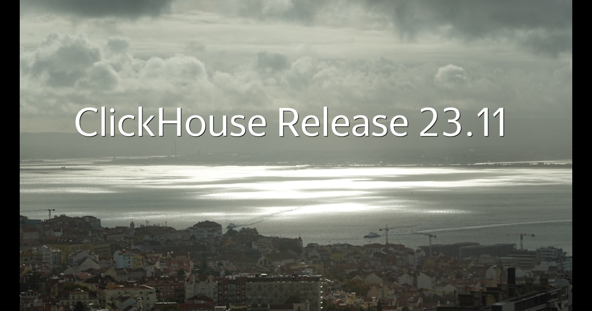 ClickHouse: Release 23.11 Webinar