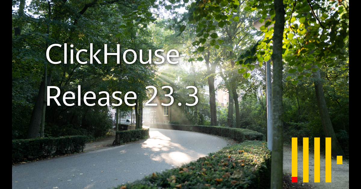 ClickHouse: Release 23.3 Webinar