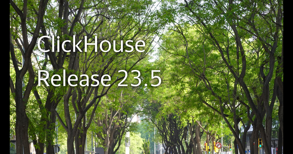 ClickHouse: Release 23.5 Webinar