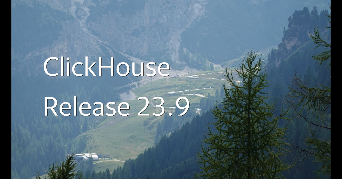 ClickHouse: Release 23.9 Webinar