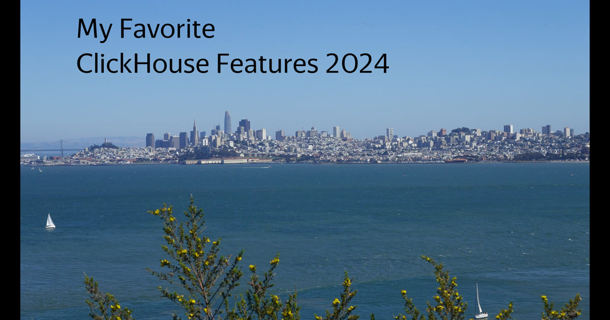 ClickHouse: My Favorite Features of 2024