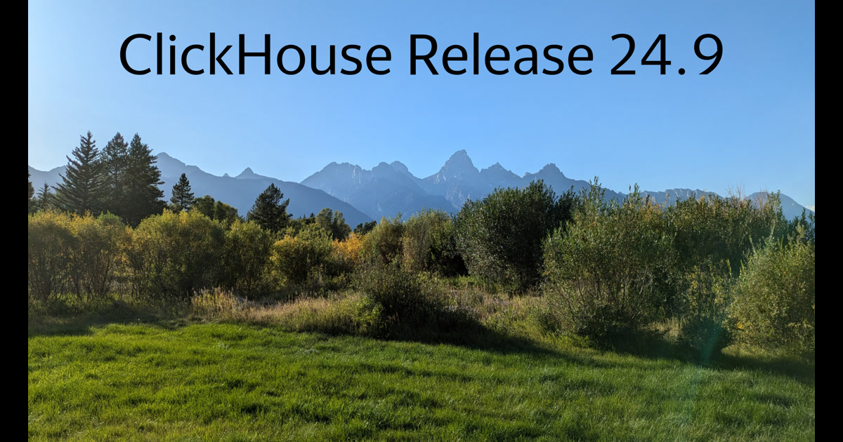 ClickHouse: Release 24.9 Webinar
