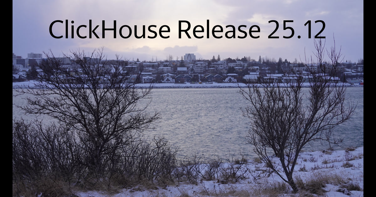 ClickHouse: Release 25.12 Call