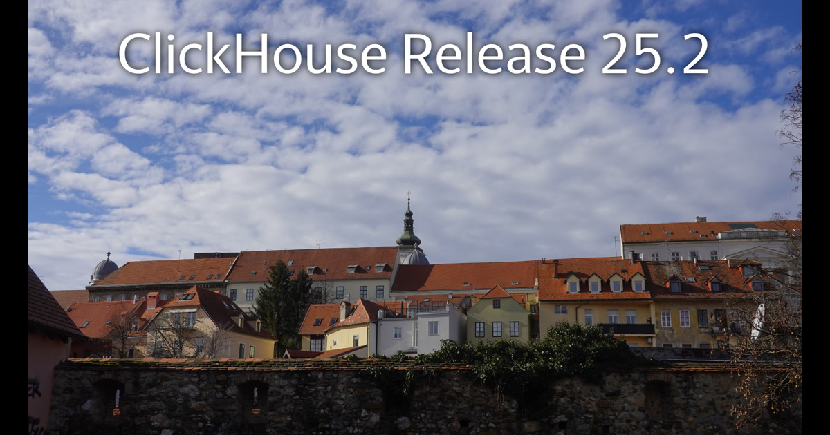 ClickHouse: Release 25.2 Call