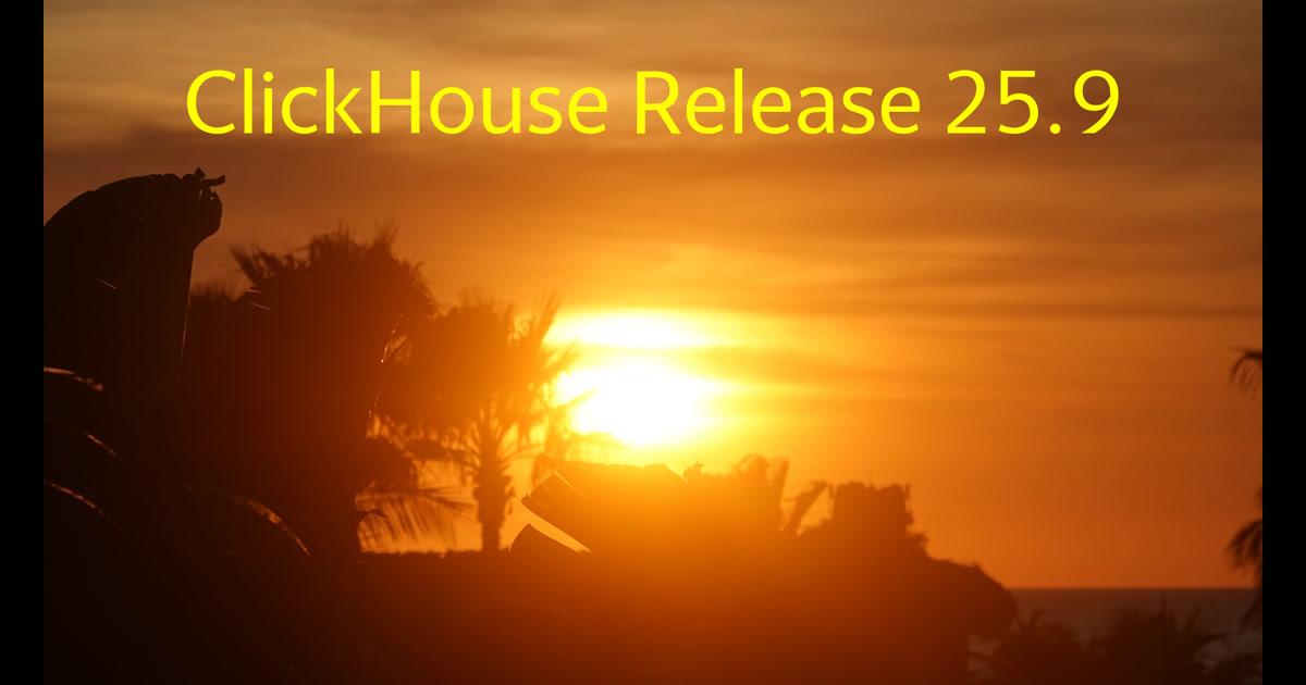 ClickHouse: Release 25.9 Call