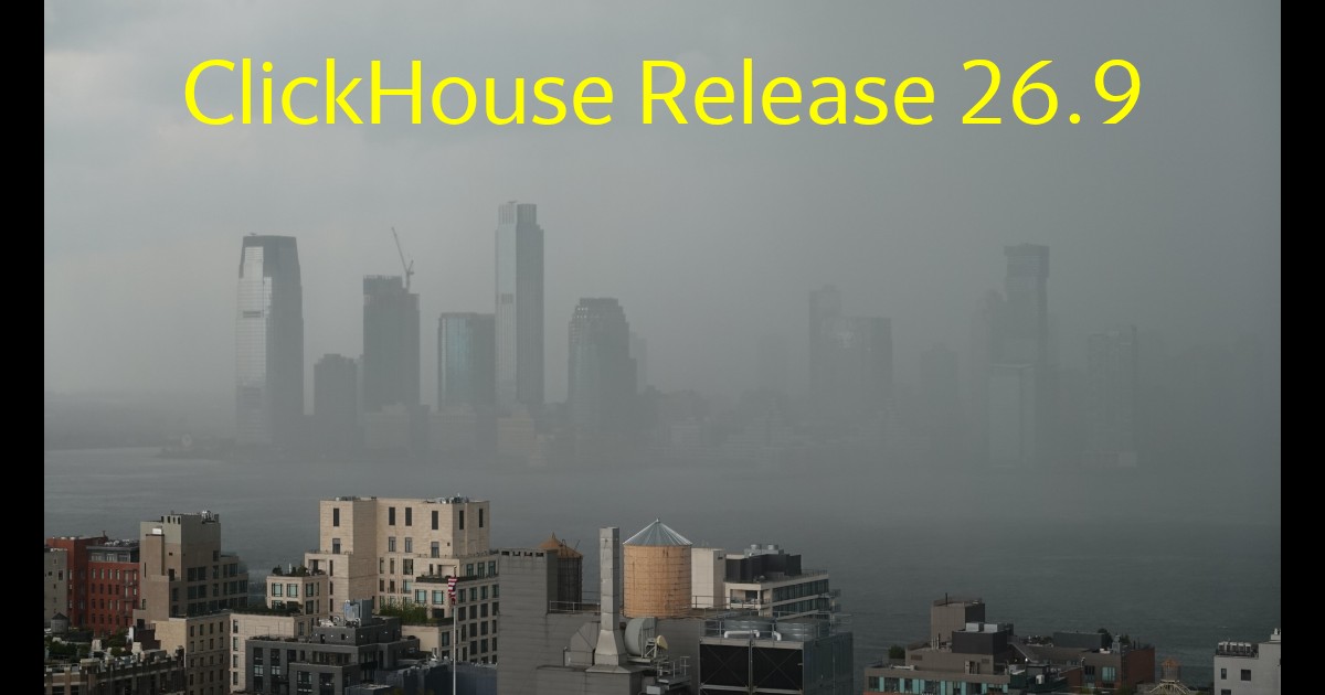 ClickHouse: Release 26.9 Call